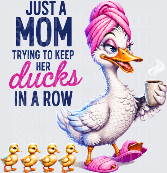Just A Mom Trying To Keep Her Ducks In A Row Coffee Duck with Towel and Ducklings UV DTF Decal