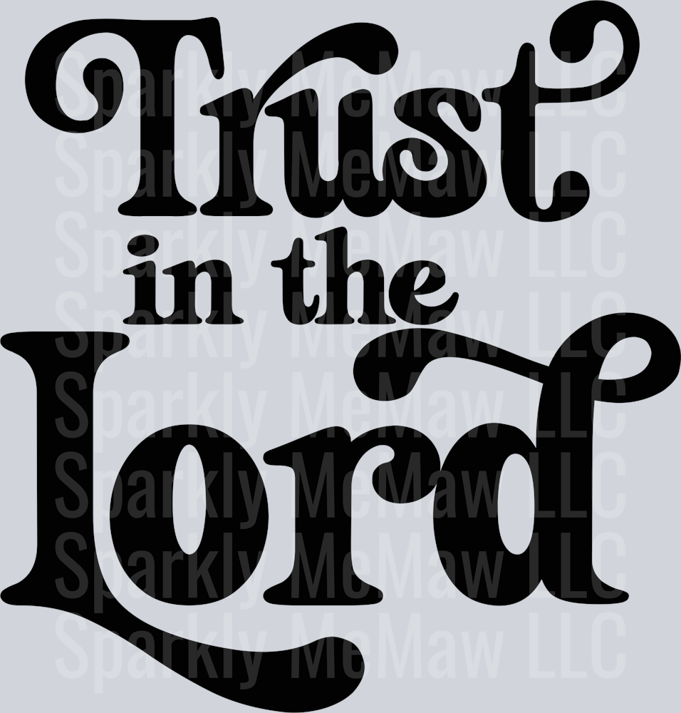 Trust in the Lord UV DTF Decal