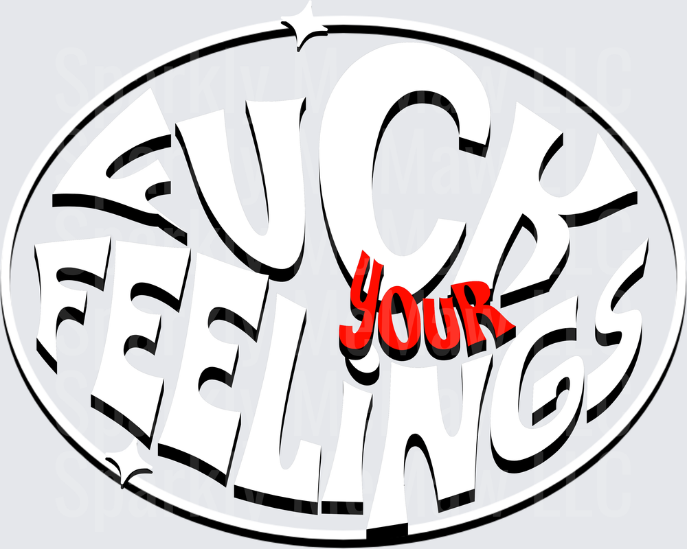 F*ck Your Feelings UV DTF Decal