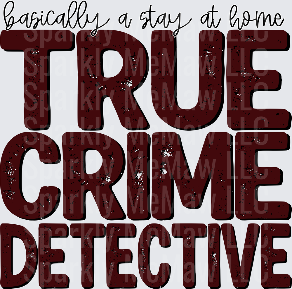 Basically a Stay at Home True Crime Detective UV DTF Decal