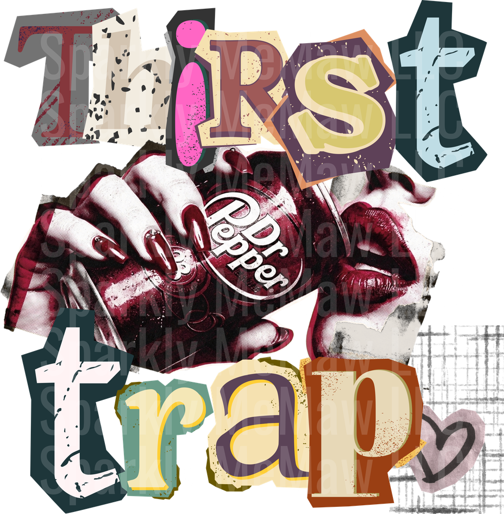 Thirst Trap Dr Pepper Can Crush Mixed Typography Collage UV DTF Decal