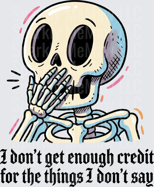 Skeleton Hand Over Mouth I Don't Get Enough Credit Meme UV DTF Decal