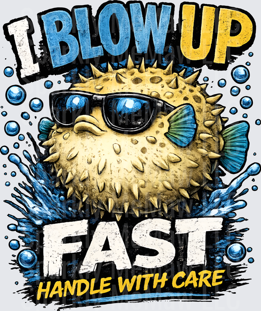 I Blow Up Fast Handle With Care Pufferfish Sunglasses UV DTF Decal