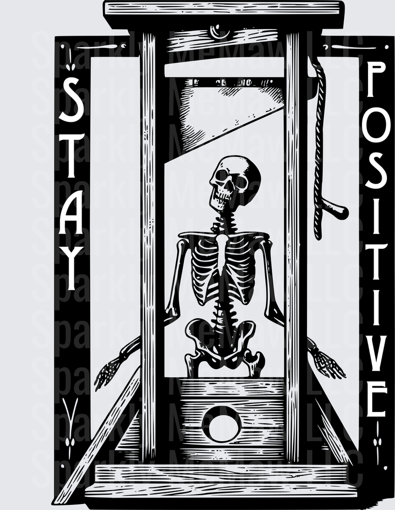 Stay Positive Skeleton in Guillotine Black and White UV DTF Decal
