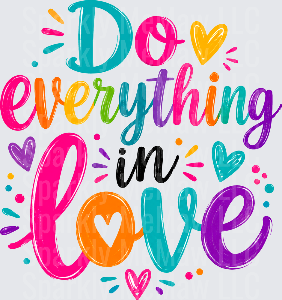 Do Everything In Love Colorful Rainbow Heart Typography DTF Transfer for fabrics