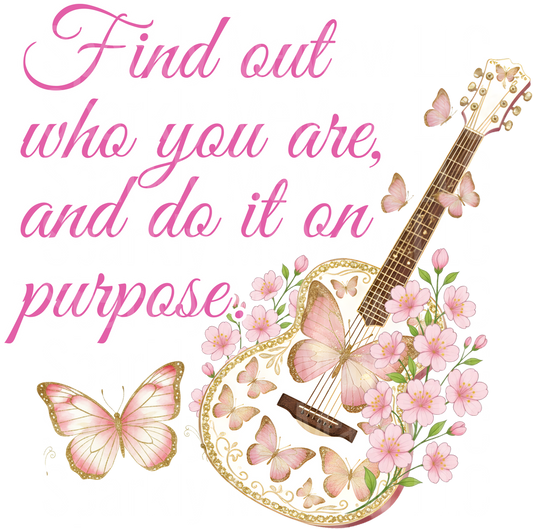Find Out Who You Are And Do It On Purpose Guitar With Pink Butterflies And Flowers UV DTF Decal