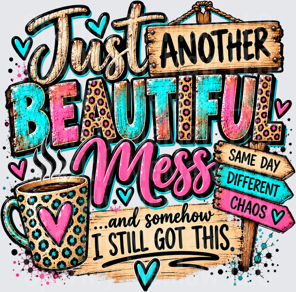 Just Another Beautiful Mess this is a UV DTF DECAL (HARD SMOOTH SURFACE)