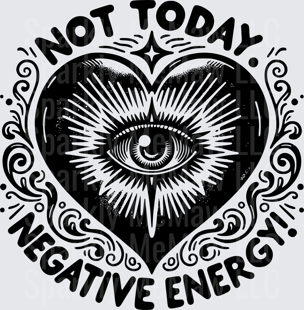 Not Today Negative Energy All Seeing Eye Heart Design UV DTF Decal