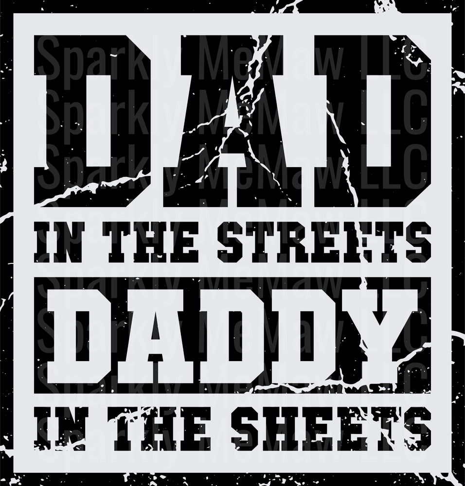 Dad In The Streets Daddy In The Sheets Distressed Bold Typography UV DTF Decal