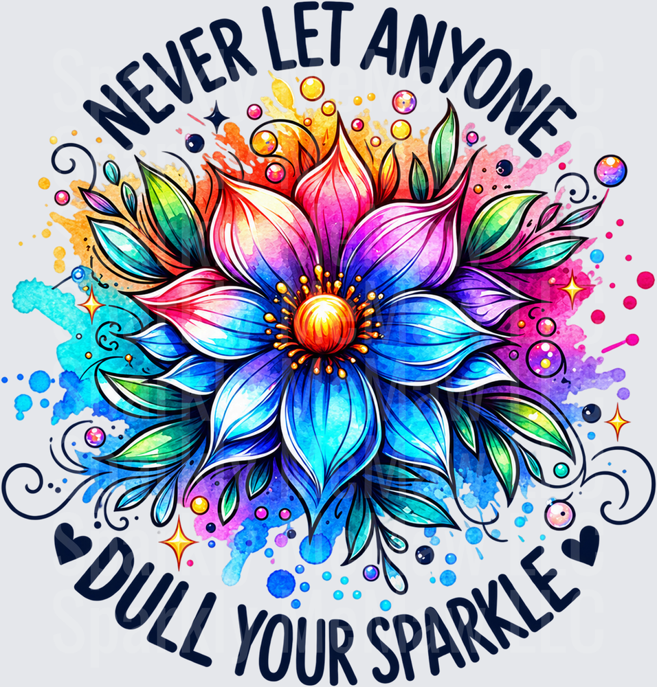 Never Let Anyone Dull Your Sparkle Floral UV DTF Decal