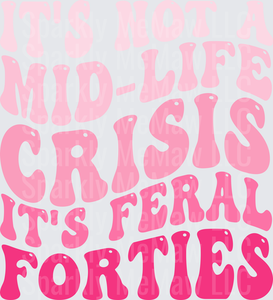 It's Not A Mid-Life Crisis It's Feral Forties Retro Groovy Pink Gradient UV DTF Decal