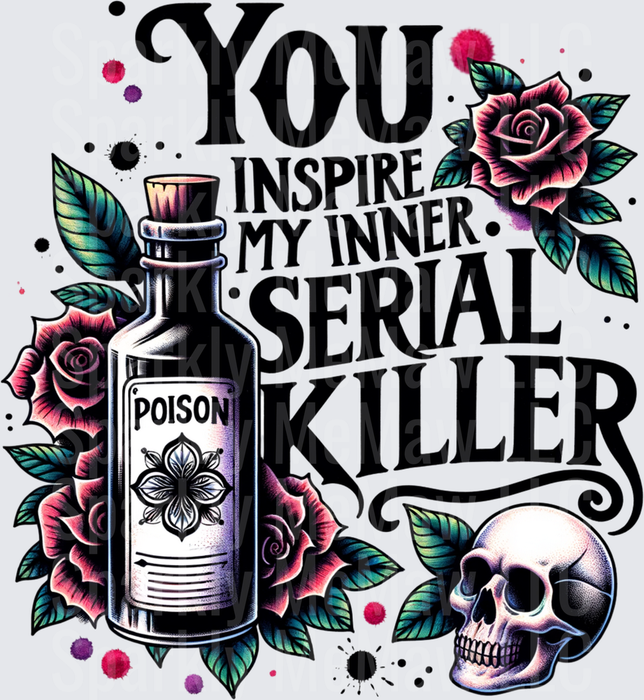 You Inspire My Inner Serial Killer Poison Bottle Skull Roses Dark Humor UV DTF Decal