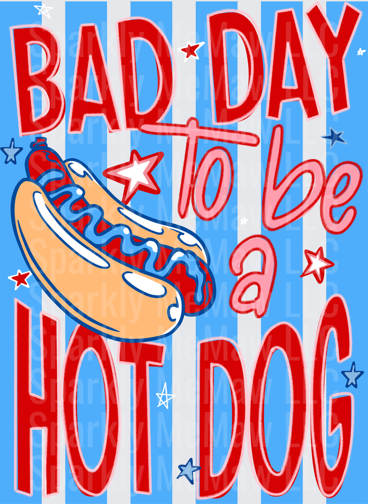 Bad Day to be a Hot Dog Patriotic Red White Blue Design