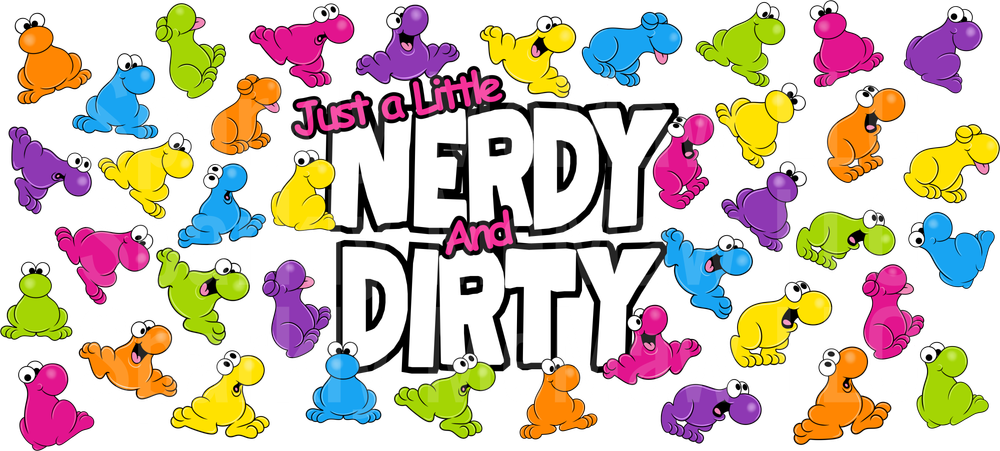 Just a Little Nerdy and Dirty Colorful Cartoon Characters UV DTF Decal