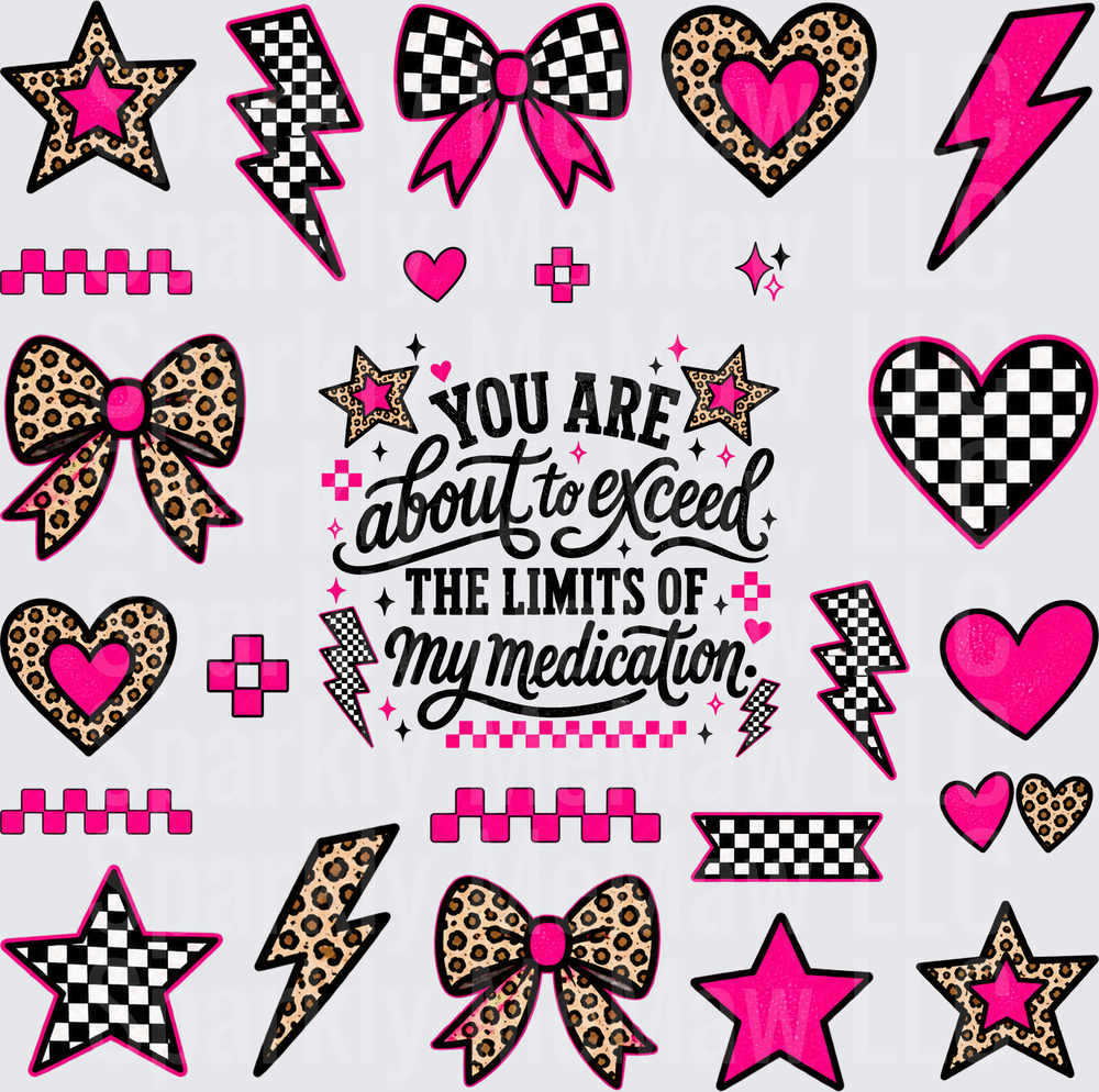You Are About To Exceed The Limits Of My Medication Leopard Checkered Hot Pink Elements this is a 10 inch cut and stick UV Decal Sheet