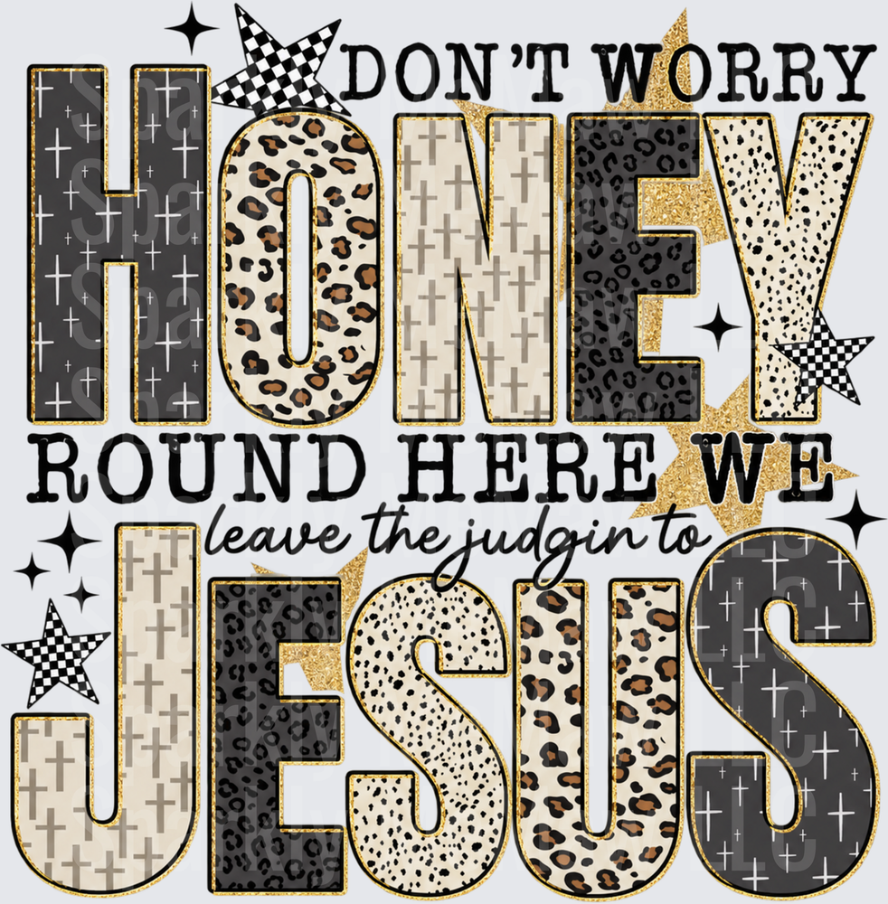 Don't Worry Honey Leave Judgin To Jesus UV DTF Decal