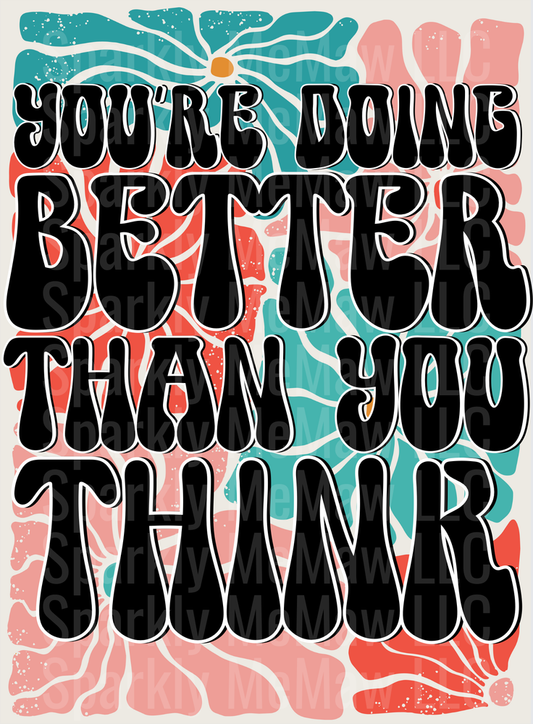 You're Doing Better Than You Think Motivational Quote with Retro Flowers UV DTF Decal