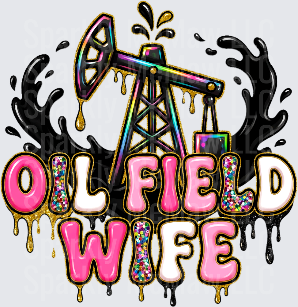 Oil Field Wife with Colorful Dripping Letters and Oil Derrick UV DTF Decal