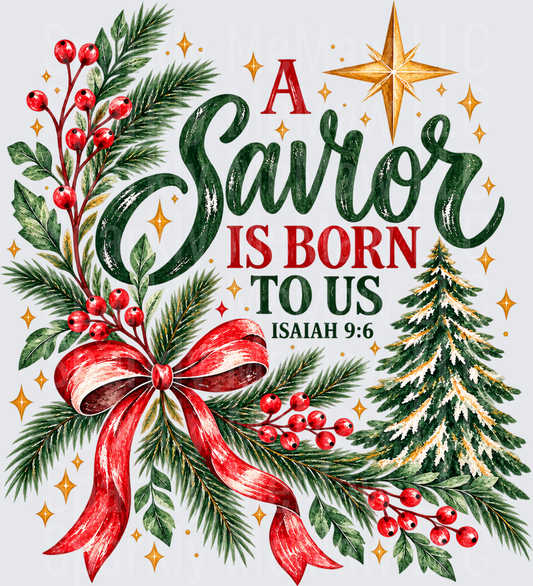 A Savior Is Born Isaiah 9:6 is a DTF Transfer for Fabrics