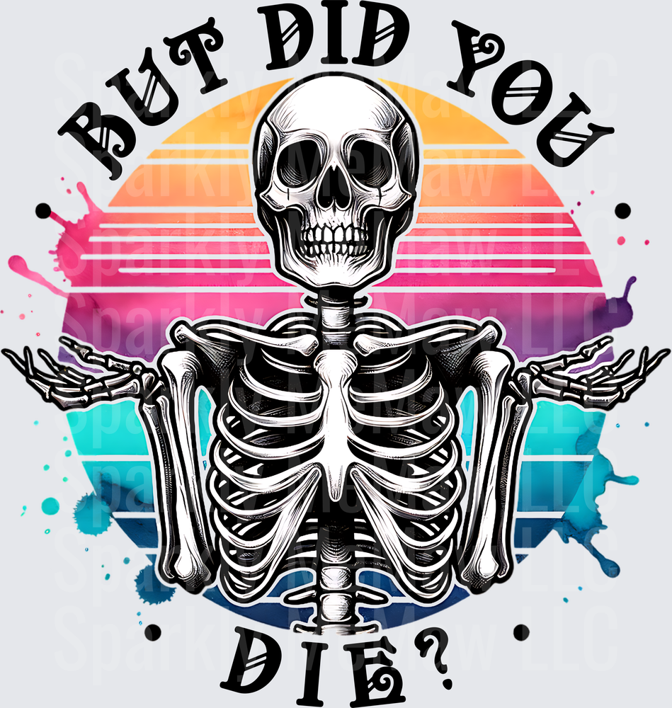 But Did You Die Skeleton Shrug Retro Sunset UV DTF Decal
