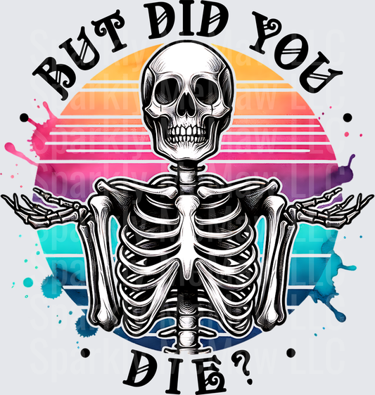 But Did You Die Skeleton Shrug Retro Sunset UV DTF Decal