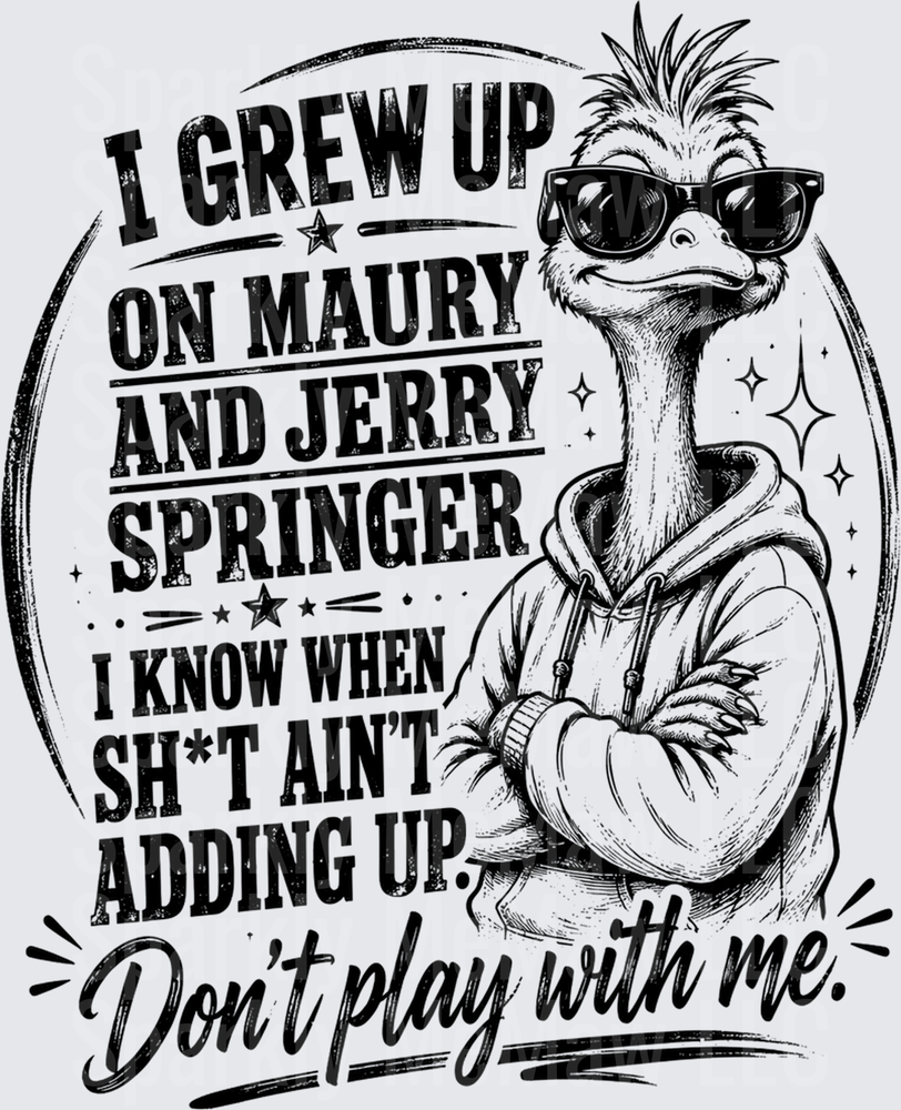 Cool Ostrich with Sunglasses Maury and Jerry Springer Quote UV DTF Decal