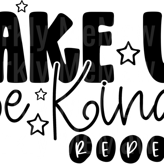 Wake_Up_Be_Kind_Repeat DTF Transfer (Fabrics)