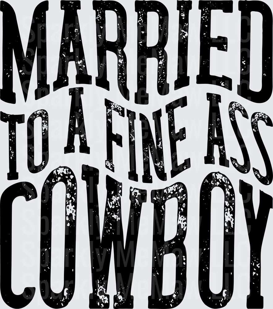 Married To A Fine Ass Cowboy Distressed Typography UV DTF Decal