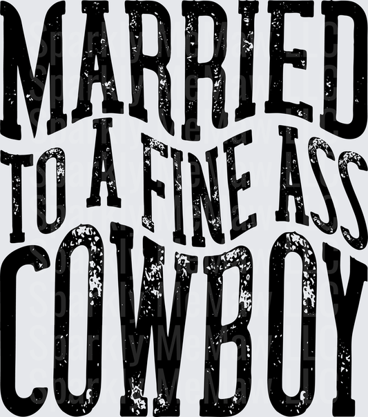 Married To A Fine Ass Cowboy Distressed Typography UV DTF Decal