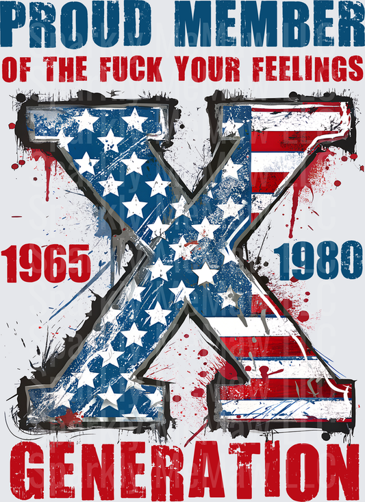 Proud Member of the F Your Feelings Generation X 1965-1980 American Flag Grunge DTF Transfer