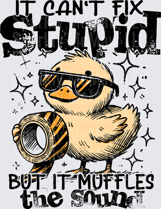 It Can't Fix Stupid But It Muffles the Sound Cool Duck with Sunglasses and Duct Tape