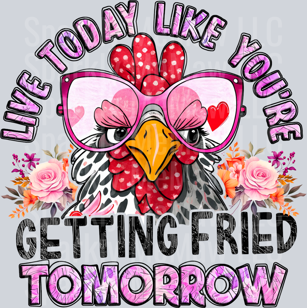 Getting Fried Tomorrow DTF Transfer