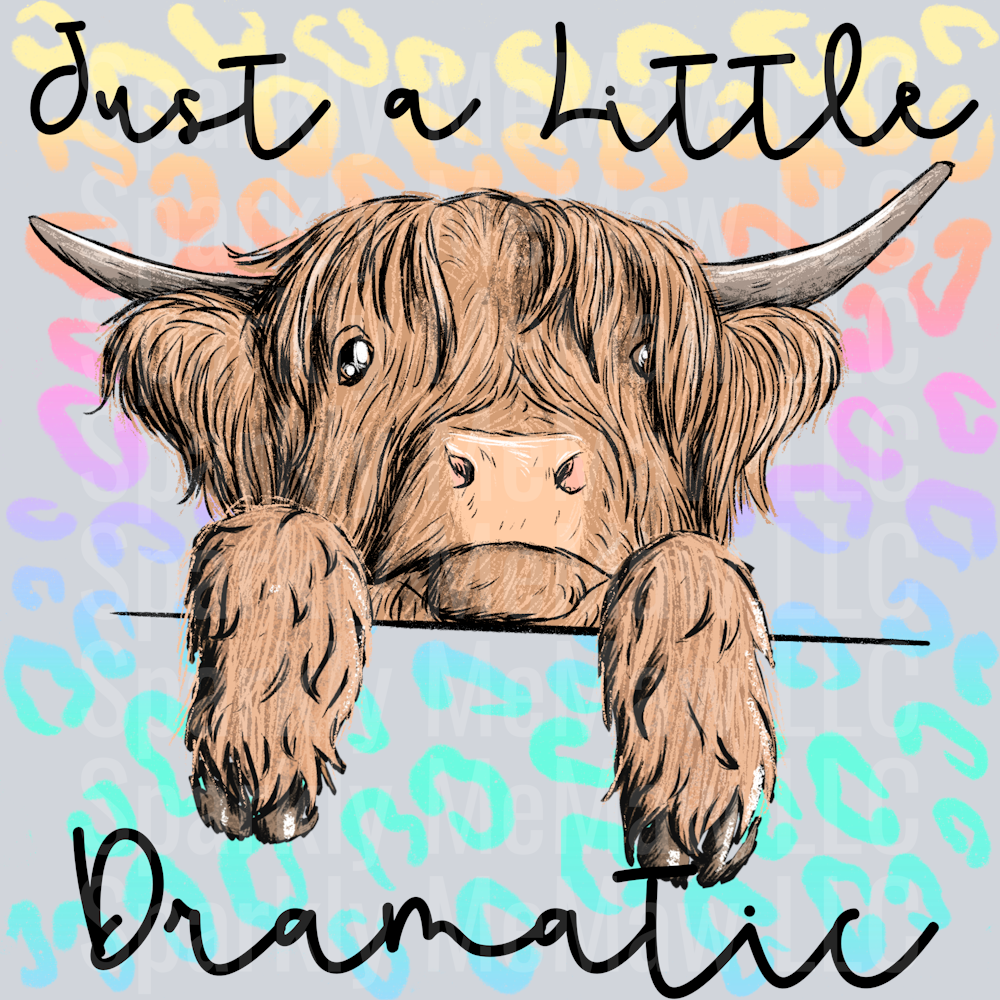 Just a Little Dramatic Highland UV DTF Decal