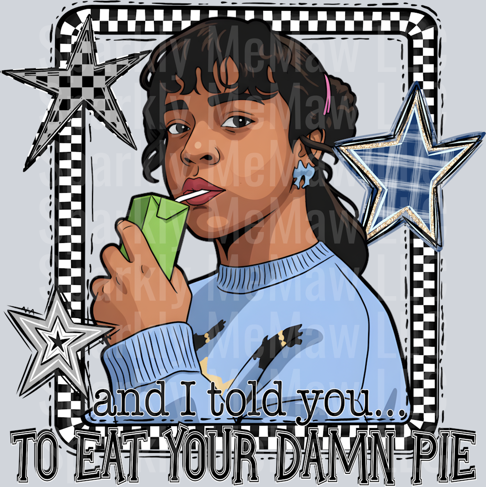 Eat Your Damn Pie UV DTF Decal