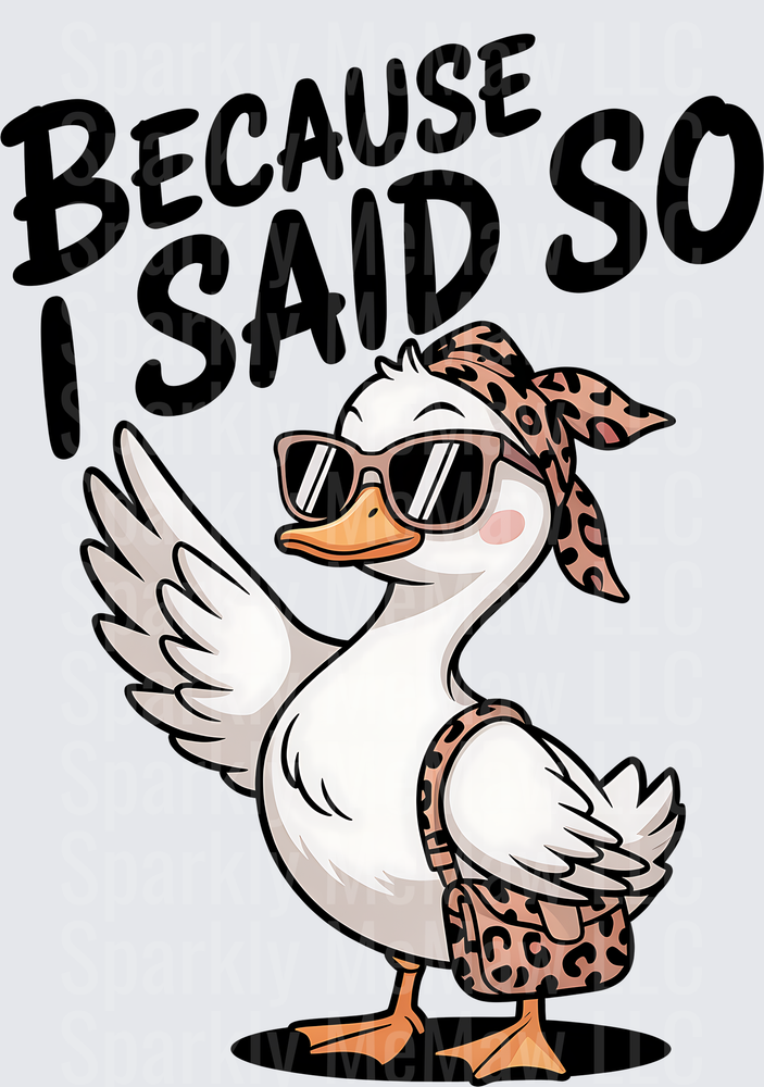 Because I Said So Sassy Duck with Leopard Print Bandana and Sunglasses UV DTF Decal