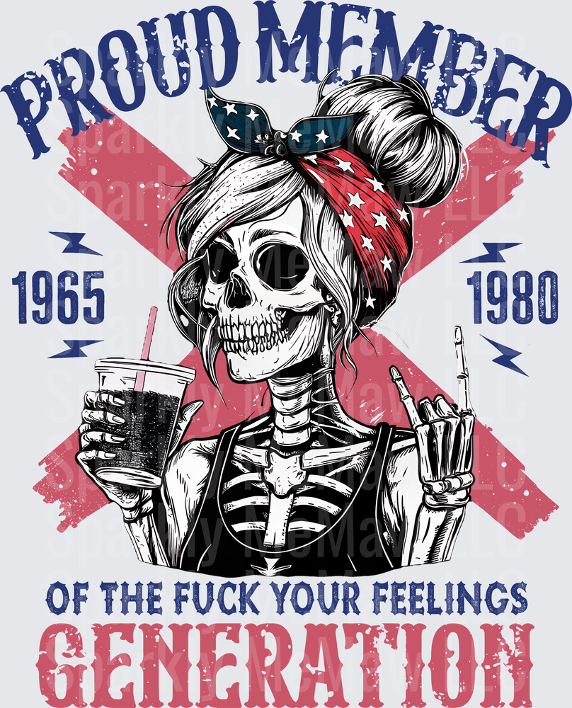 Proud Member of the F Your Feelings Generation Skeleton Girl with Patriotic Bandana and Drink 1965-1980 DTF Transfer