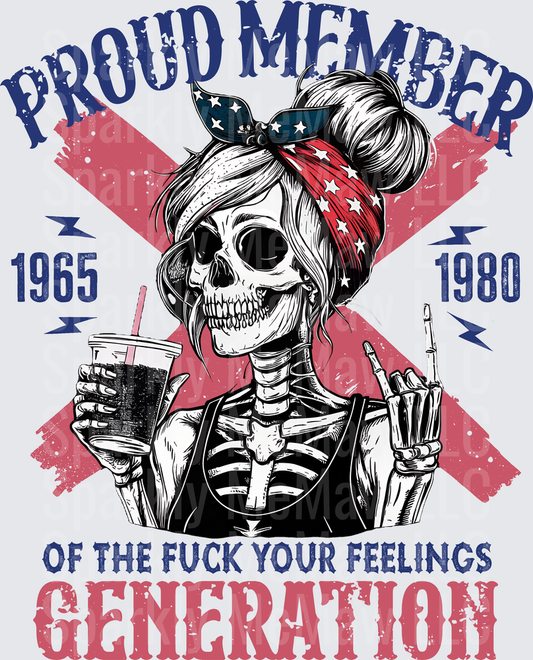 Proud Member of the F Your Feelings Generation Skeleton Girl with Patriotic Bandana and Drink 1965-1980 DTF Transfer