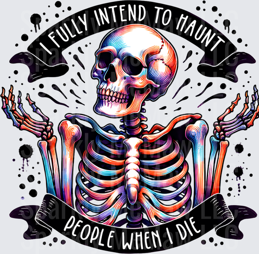 I Fully Intend To Haunt People When I Die Colorful Skeleton UV DTF Decal