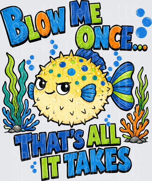 Blow Me Once That's All It Takes Pufferfish Underwater Scene UV DTF Decal