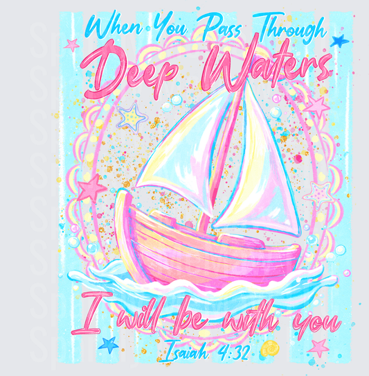 When You Pass Through Deep Waters I Will Be With You Isaiah 43:2 Sailboat Biblical Verse UV DTF Decal