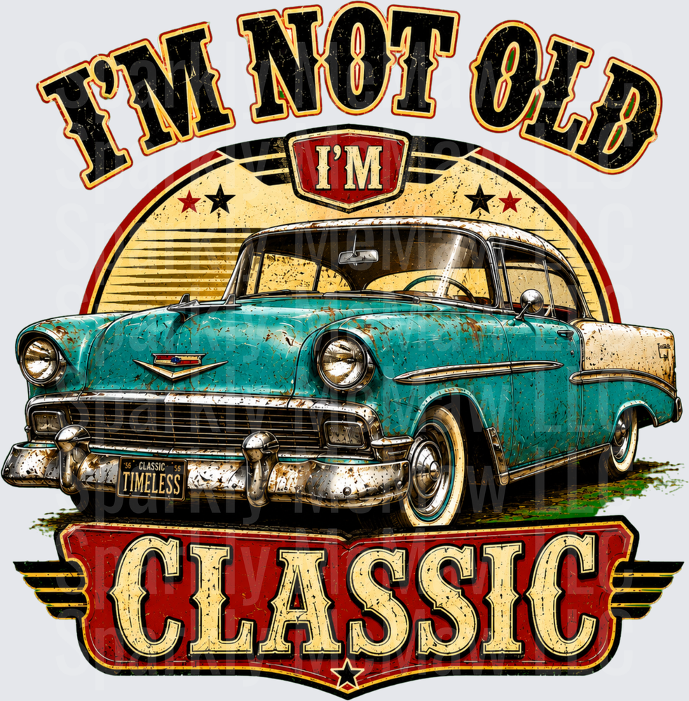 I'm Not Old I'm Classic Vintage Rusty Teal 1955 Chevy Bel Air Retro Sign uv dtf decal