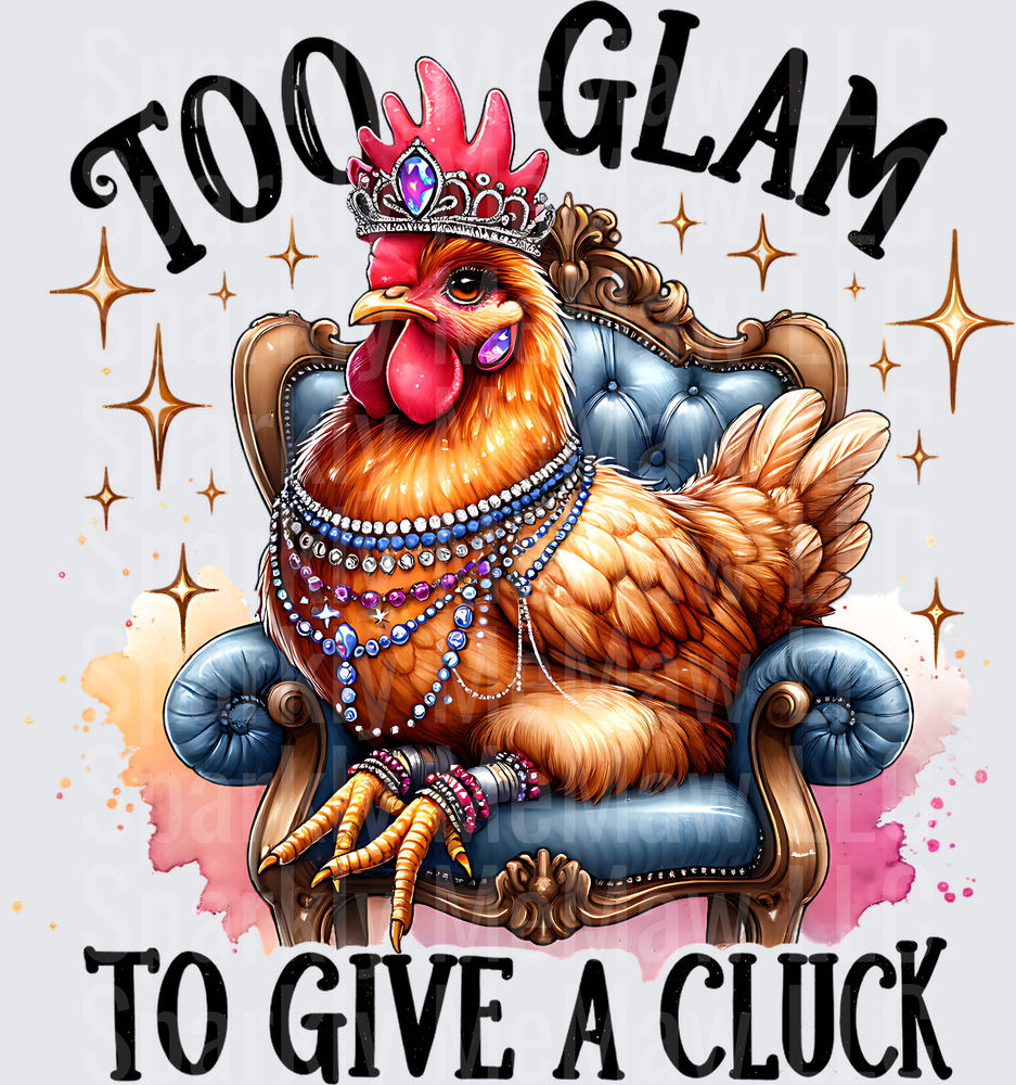 Too Glam To Give A Cluck Rooster Queen Crown Jewels UV DTF Decal