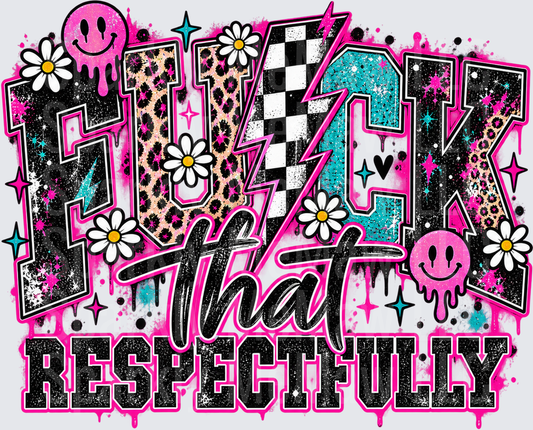 F*ck That Respectfully – UV DTF Decal