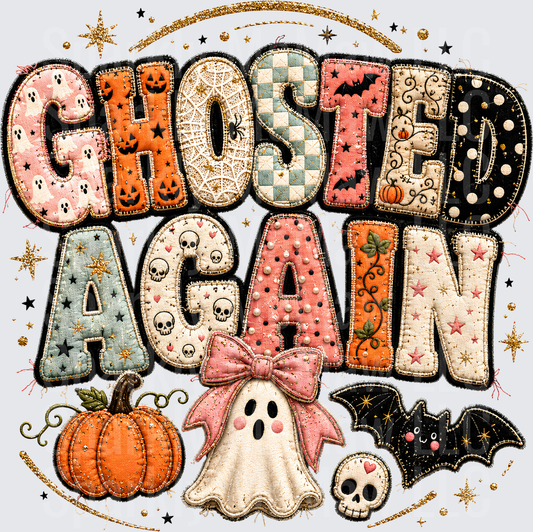 Ghosted Again Halloween Patchwork Embroidery Style Letters with Ghost Pumpkin Bat and Skull DTF Transfer for Fabrics