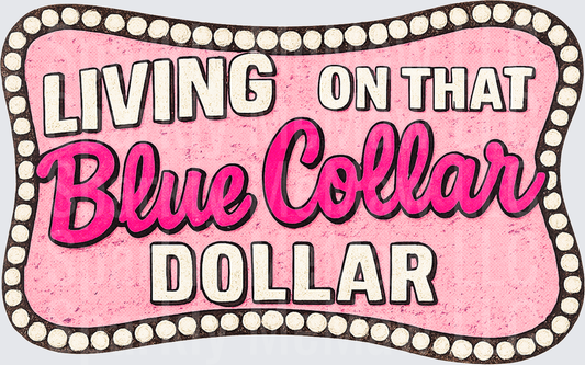 Living On That Blue Collar Dollar Pink Western Belt Buckle Style DTF Transfer for Fabric
