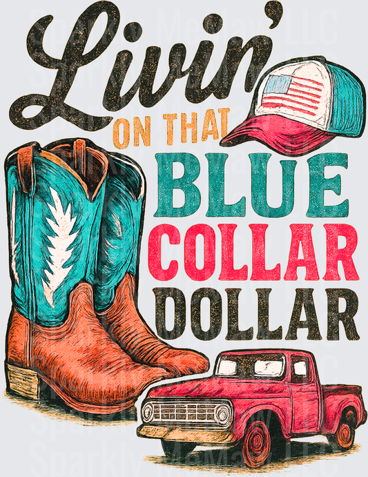 Livin' On That Blue Collar Dollar Country Western Cowboy Boots Trucker Hat Vintage Red Pickup Truck DTF Transfer for Fabric