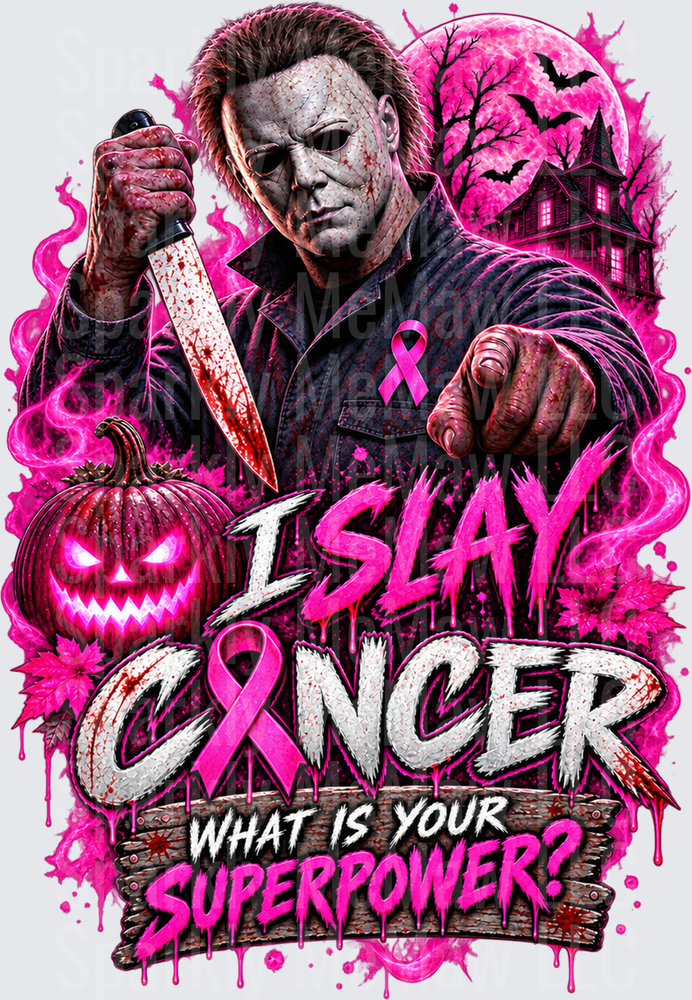 Michael Myers I Slay Cancer What Is Your Superpower Pink Ribbon Halloween This Is A UV DTF Decal