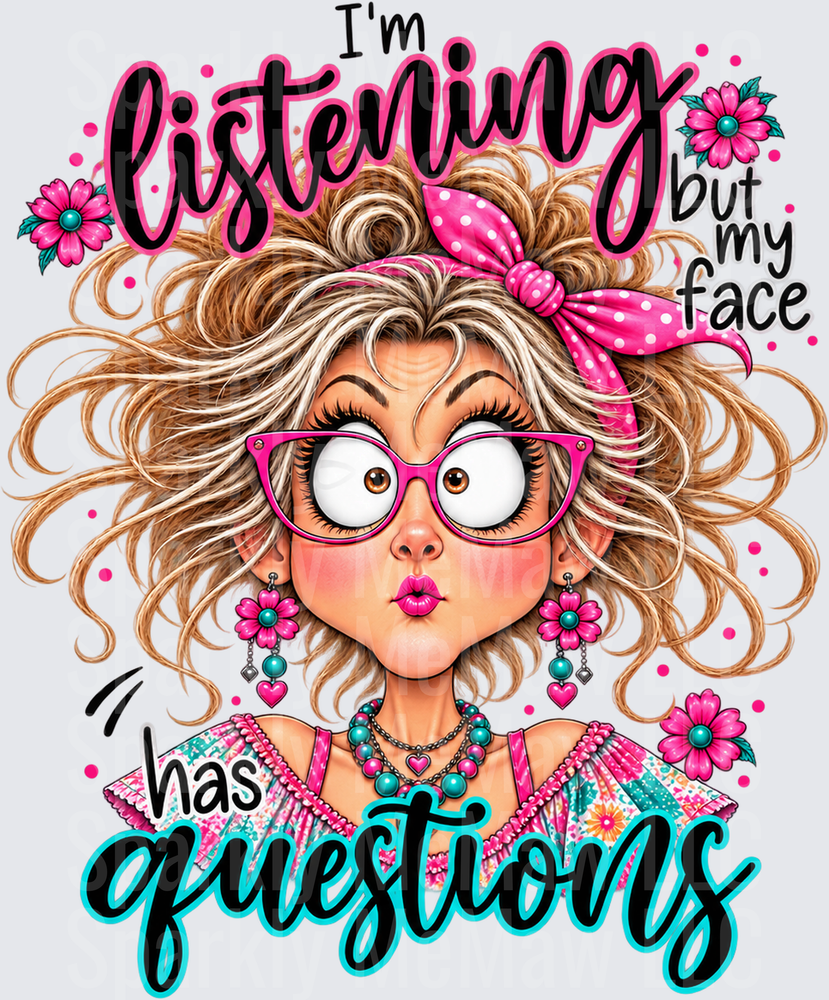 I'm Listening But My Face Has Questions UV DTF Decal