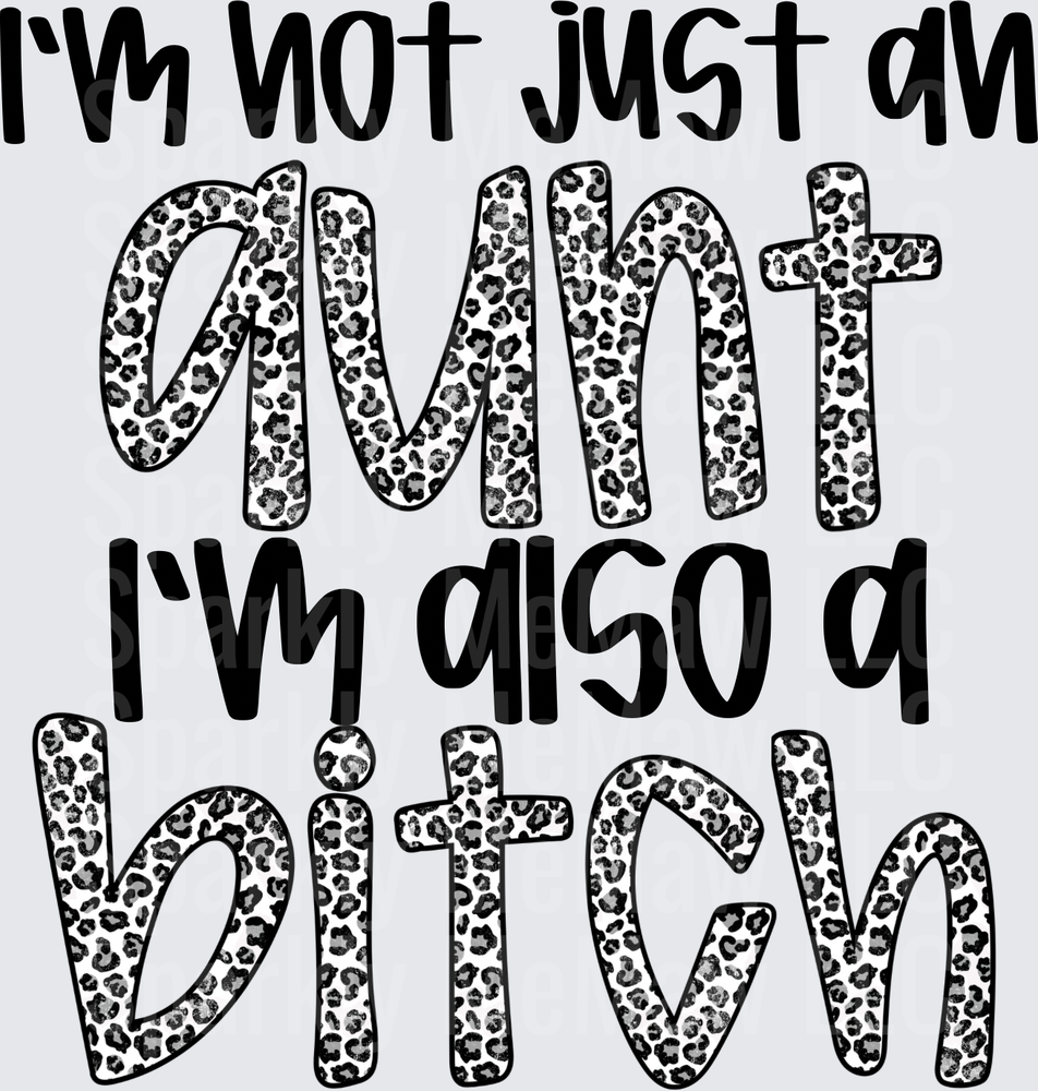 I'm Not Just An Aunt I'm Also A Bitch Leopard Print Text UV DTF Decal