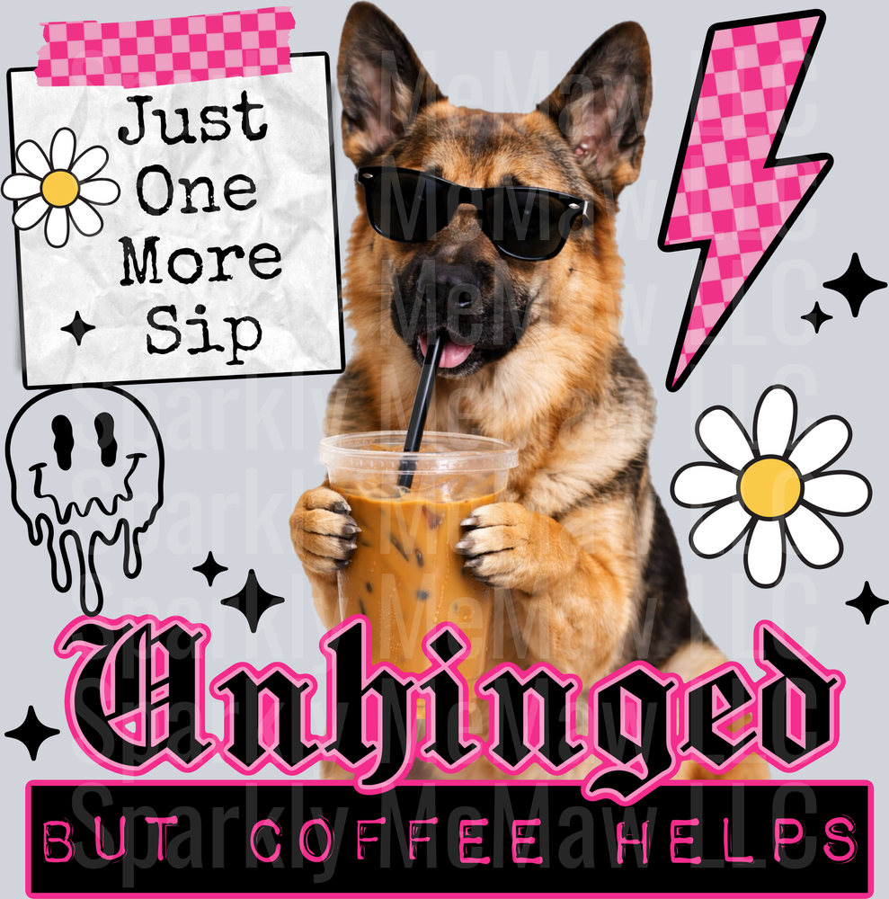 German Shepherd Dog with Sunglasses Drinking Coffee Just One More Sip Unhinged But Coffee Helps UV DTF Decal